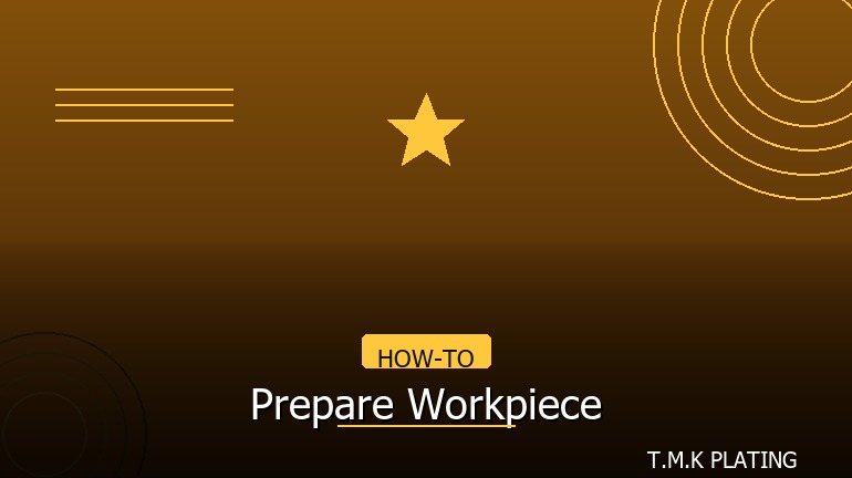 วิธีเตรียมชิ้นงานก่อนส่งชุบโลหะ